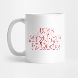 Just Another Episode Mug